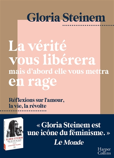 La vérité vous libérera mais d'abord elle vous mettra en rage : réflexions sur l'amour, la vie, la r