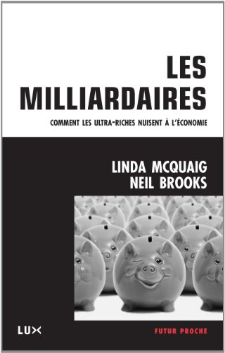 Les milliardaires : comment les ultra-riches nuisent à l'économie