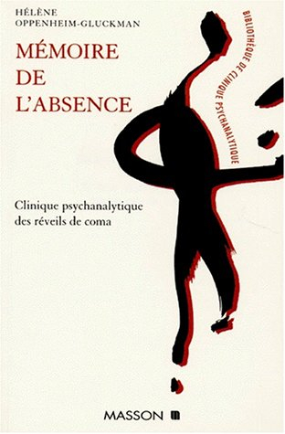 Mémoire de l'absence : clinique psychanalytique des réveils de coma