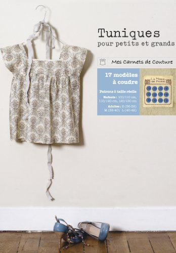 Tuniques : 17 modèles pour petits et grands à coudre soi-même