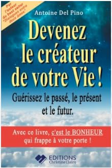 Devenez le créateur de votre vie !
