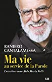 Ma vie au service de la Parole : entretiens avec Aldo Maria Valli
