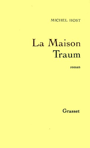 La Maison Traum : récit drolatique, tragique, épique, politique et oulipique