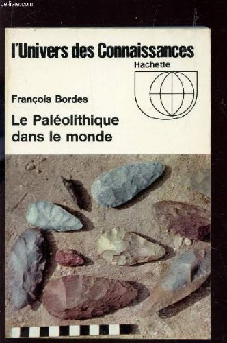 le paleolithique dans le monde / l4univers des connaissances.