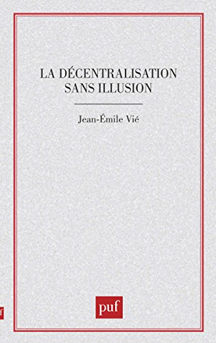 La Décentralisation sans illusion