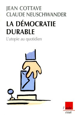 La démocratie durable : l'utopie au quotidien