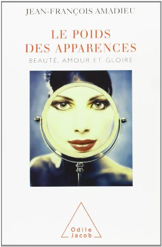 Le poids des apparences : amour, gloire et beauté