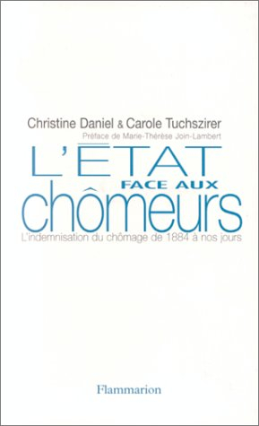 L'Etat face aux chômeurs : l'indemnisation du chômage de 1884 à nos jours