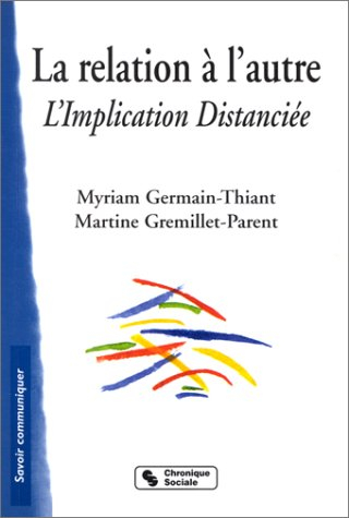 La relation à l'autre : l'implication distanciée (ID)