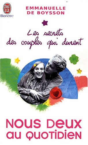 Les secrets des couples qui durent. Nous deux au quotidien