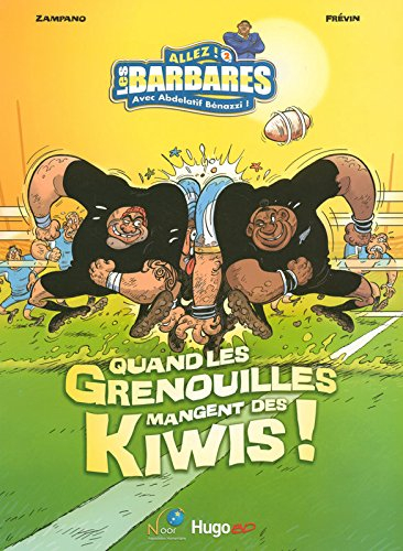 Allez ! Les Barbares. Vol. 2. Quand les grenouilles mangent des kiwis