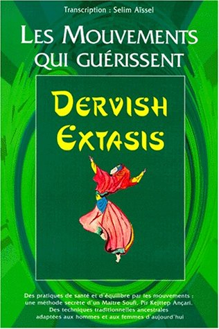 Les mouvements qui guérissent : dervish extasis
