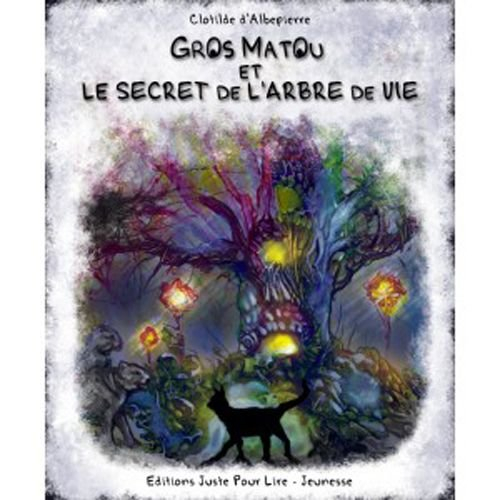 Gros Matou & le secret de l'arbre de vie