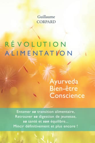 Révolution alimentation : ayurveda, bien-être, conscience : entamer sa transition alimentaire, retro