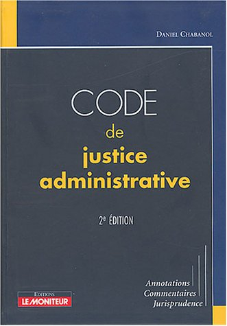 Code de justice administrative : annotations, commentaires, jurisprudence