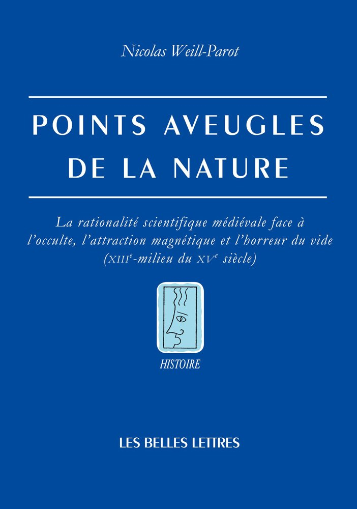 Points aveugles de la nature : la rationalité scientifique médiévale face à l'occulte, l'attraction 