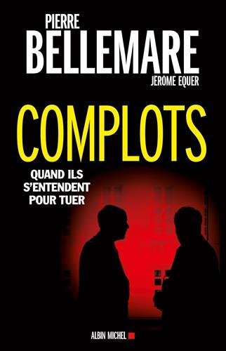 Complots : quand ils s'entendent pour tuer