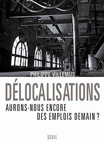 Délocalisations : aurons-nous encore des emplois demain ?