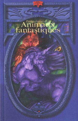 Petites histoires de... animaux fantastiques