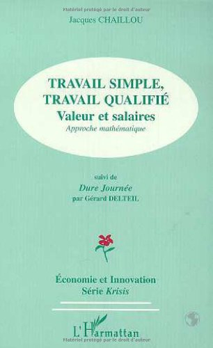 Travail simple et travail qualifié : valeur et salaires : approche mathématique. Dure journée