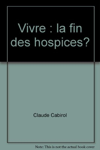 Vivre, la fin des hospices ?