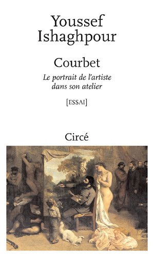 Courbet, le portrait de l'artiste dans son atelier