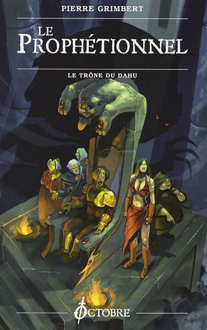 Le prophétionnel. Le trône du dahu