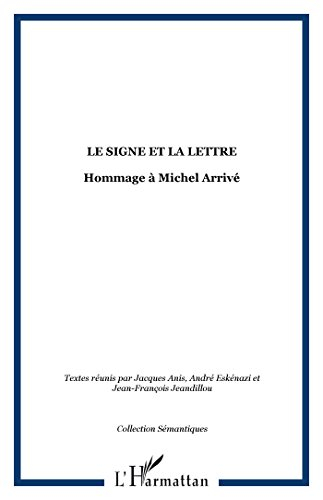 Le signe et la lettre : en hommage à Michel Arrivé
