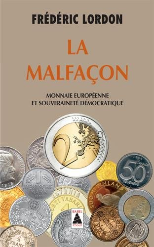 La malfaçon : monnaie européenne et souveraineté démocratique