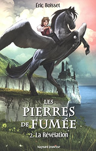 Les pierres de fumée. Vol. 2. La révélation