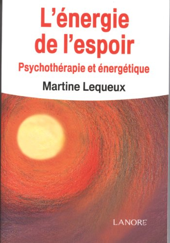 L'énergie de l'espoir : psychothérapie et énergétique