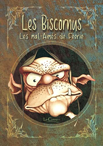 Les Biscornus: Les mal-aimés de Féerie