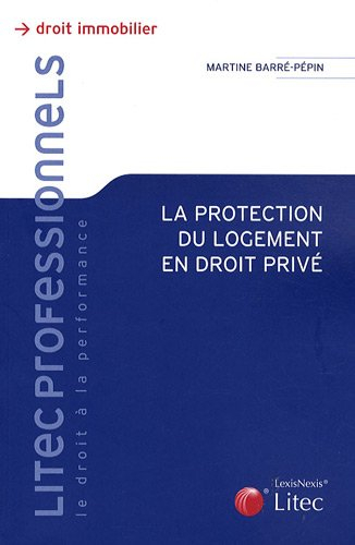 La protection du logement en droit privé
