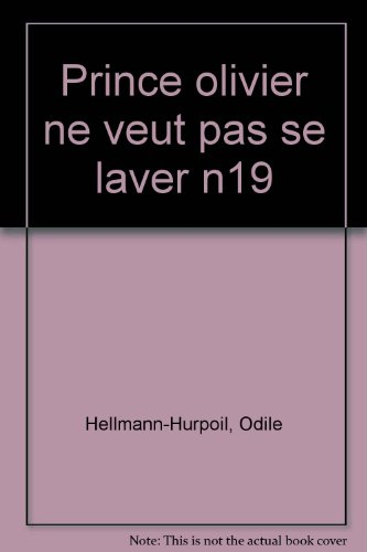 le prince olivier ne veut pas se laver