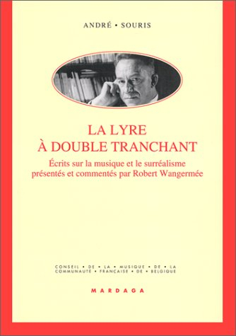 La lyre à double tranchant : écrits sur la musique et le surréalisme