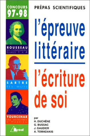 L'épreuve littéraire, l'écriture de soi : concours 97-98, prépas scientifiques