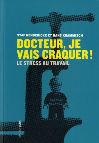 Docteur, je vais craquer ! : le stress au travail