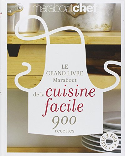 Le grand livre Marabout de la cuisine facile : 900 recettes