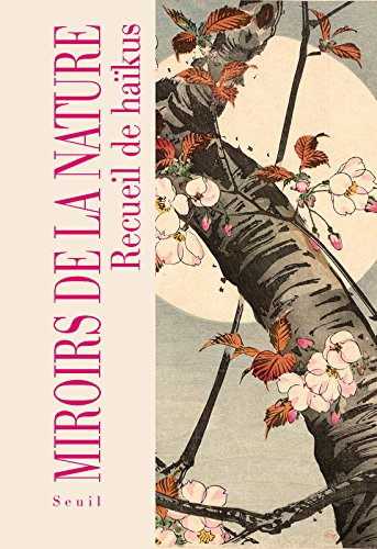 Miroirs de la nature : recueil de haïkus