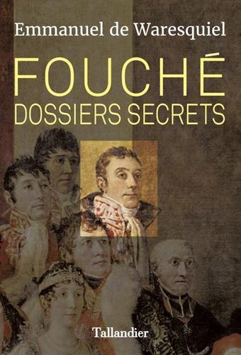 fouché. dossiers secrets
