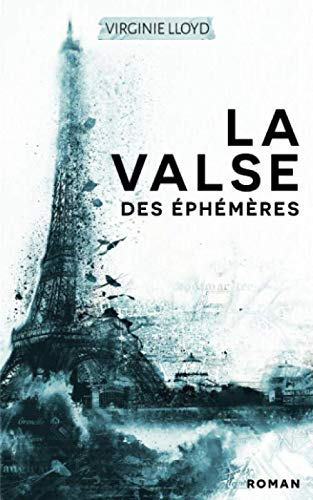 LA VALSE DES ÉPHÉMÈRES