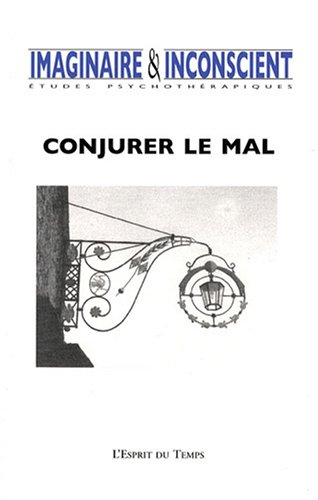 Imaginaire et inconscient, n° 21. Conjurer le mal