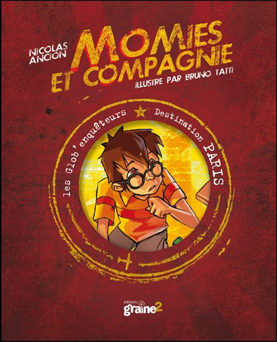 Les glob'enquêteurs : destination Paris. Momies et compagnie