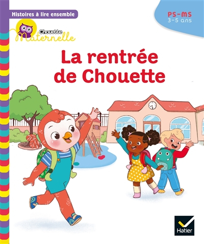 La rentrée de Chouette : PS-MS, 3-5 ans