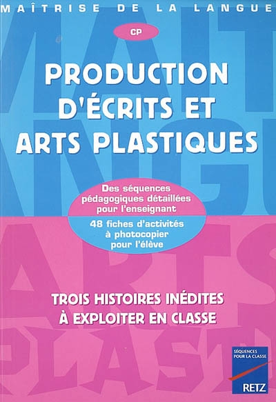 Production d'écrits et arts plastiques, CP : trois histoires inédites à exploiter en classe