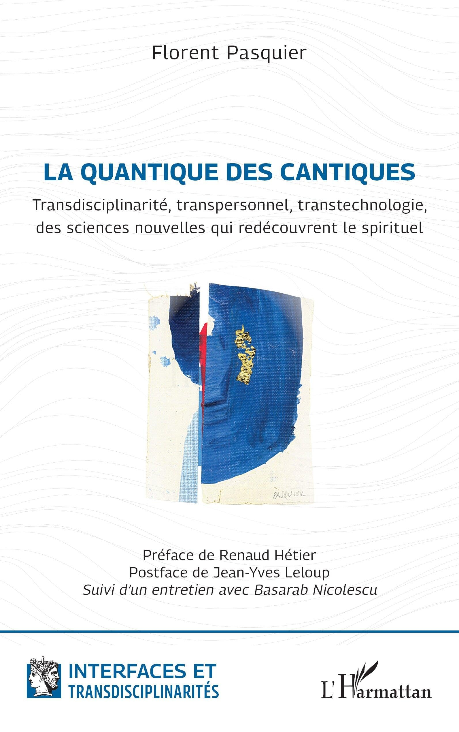 La quantique des cantiques : transdisciplinarité, transpersonnel, transtechnologie, des sciences nou
