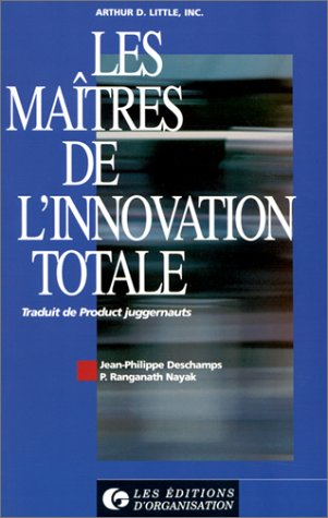 Les maîtres de l'innovation totale