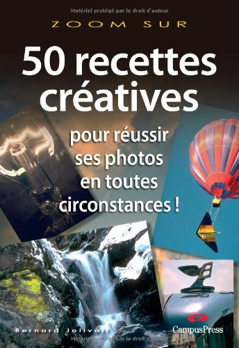 50 recettes créatives pour réussir ses photos en toutes circonstances