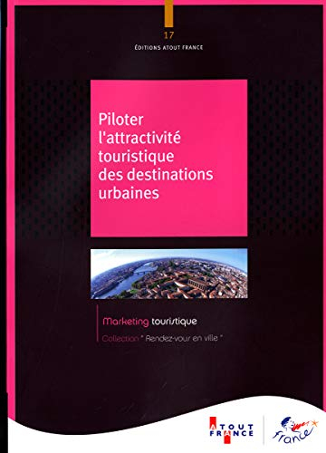 Piloter l'attractivité touristique des destinations urbaines
