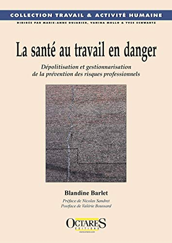 La santé au travail en danger : dépolitisation et gestionnarisation de la prévention des risques pro